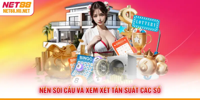 Nên soi cầu và xem xét tần suất các số