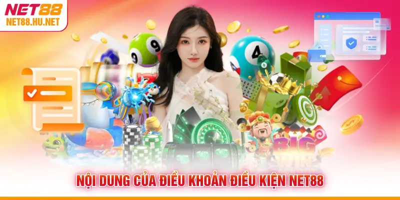 Nội dung của điều khoản điều kiện NET88