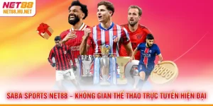 Saba Sports NET88 – Không Gian Thể Thao Trực Tuyến Hiện Đại