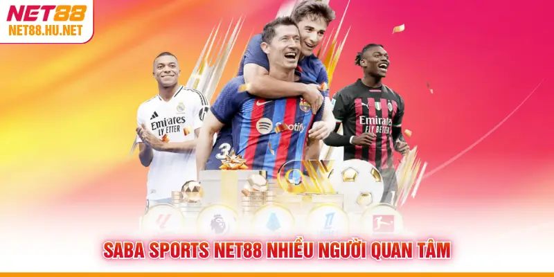 Saba Sports NET88 nhiều người quan tâm