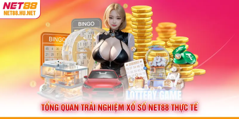 Tổng quan trải nghiệm xổ số NET88 thực tế